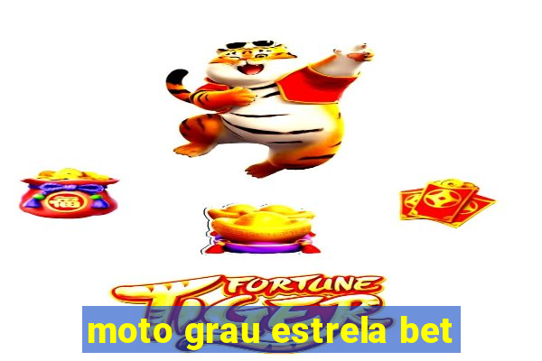 moto grau estrela bet